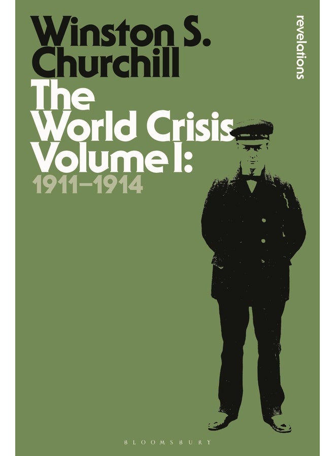 The World Crisis Volume I: 1911-1914 (Bloomsbury Revelations): 1